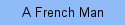 A French Man
